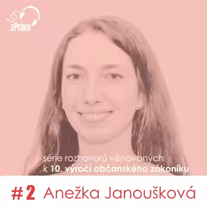 Série podcastů k 10. výročí od účinnosti občanského zákoníku. 2. díl – dr. Anežka Janoušková