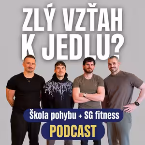 Tento podcast zmení tvoj vzťah k jedlu - SG Fitness - Škola Pohybu Podcast S02E07
