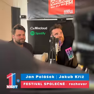 #52 | Jan Polášek a Jakub Kříž - FESTIVAL SPOLEČNĚ 26