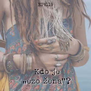 EP119: Kdo je „ezo žena“?