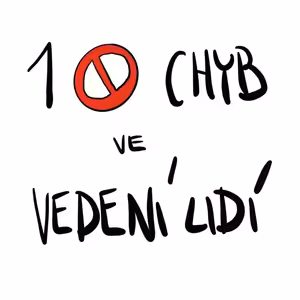 VEDENÍ LIDÍ - Jak vést lidi a vyvarovat se těmto 10 fatálním chybám