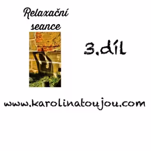 Relaxace:3. díl Relaxační seance