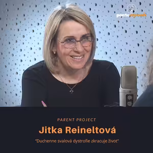 Jitka Reineltová – Parent project: Duchenne svalová dystrofie zkracuje život