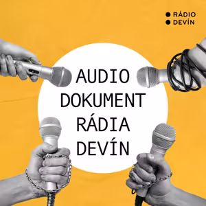 Audiodokument Rádia Devín