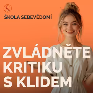 Jak zvládnout kritiku a nebrat si ji osobně? 🛡️ (E83)