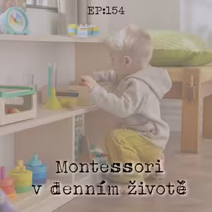 EP154: Montessori v denním životě