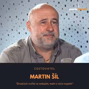 Martin Šíl - cestovatel: Divokých zvířat se nebojím, mám z nich respekt