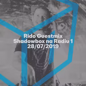 Shadowbox @ Radio 1 28/07/2019: Rido Guestmix