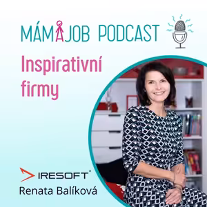 Jak budovat společnost založenou na svobodných principech, kde jsou lidé šťastní většinu dní? O "no bullshit" firemní kultuře v IRESOFT s HR manažerkou Renatou Balíkovou