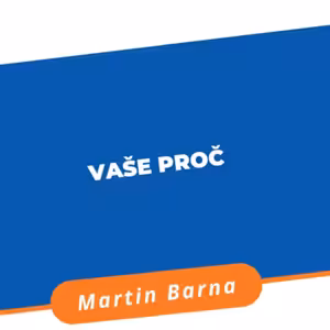 Podcast - Vaše PROČ