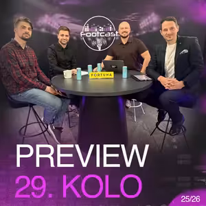 Boj o TOP 6 i nervy na maximu! | FOOTCAST PREVIEW 29. kolo