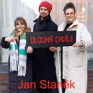 DLOUHÁ CHVÍLE 4: 2. díl (host Jan Staněk)