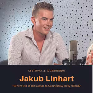 Jakub Linhart – dobrodruh: Během léta se chci zapsat do Guinnessovy knihy rekordů