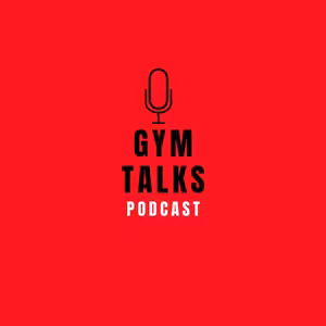 Gym Talks Podcast