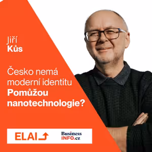 06. Jiří Kůs: Všechno, co byste měli vědět o nanotechnologiích. Česko je v nich světovou špičkou