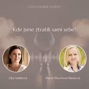 Kde jsme ztratili sami sebe? - Marie Plochová Hlávková a Líba Vaňková