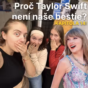 Kapitola 14: Proč Taylor Swift není naše bestie?