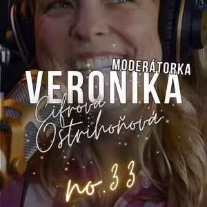 #33: VERONIKA Cifrová Ostrihoňová: ,,Ja sa hneď spochybňujem. Vo všetkom.”