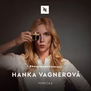 #NespressoXSmetana #02 Hanka Vagnerová, herečka