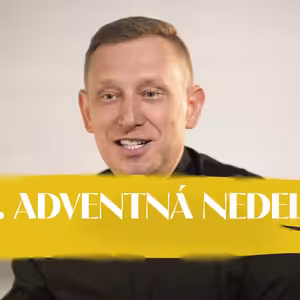Peter Sýkora | 2. adventná nedeľa | NEDEĽA UŽ V SOBOTU