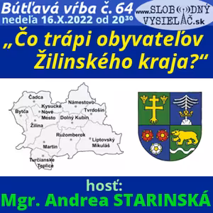 Bútľavá vŕba 64 - 2022-10-16 „Čo trápi obyvateľov Žilinského kraja ?“