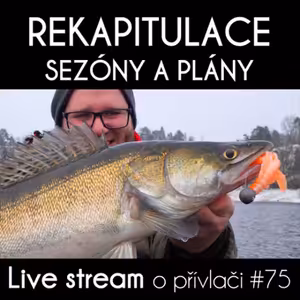 Přívlač Live #75 - Rekapitulace 2021, plány a novinky na 2022