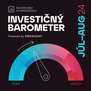 NRoPE 76: Investičný Barometer – Ohrozí letná kríza na trhoch aj vaše financie?