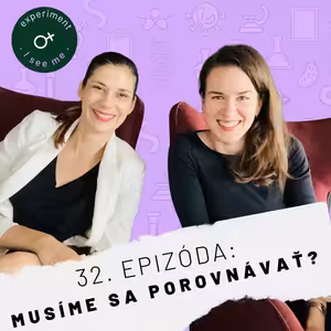 32. #ISEEMEexperiment: Musíme sa porovnávať, ale treba vedieť ako na to!