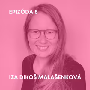 Iza Dikoš Malašenková - o role produkťáčky, matky a o význame komunity