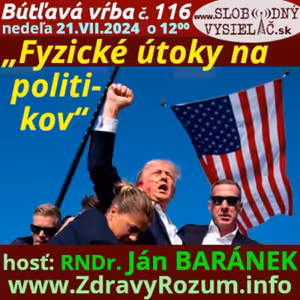 Bútľavá vŕba 116 - 2024-07-21 „Fyzické útoky na politikov“