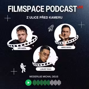 #08 Z ulice před kameru | FilmSpace podcast