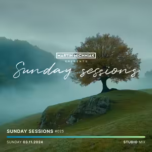 Sunday Sessions #025 by Martin Michniak
