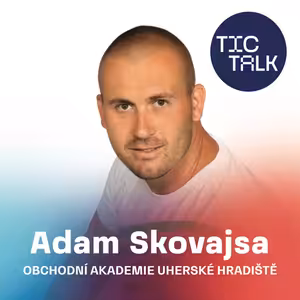 TIC TALK: Měj plán a jdi (Adam Skovajsa, Obchodní akademie Uherské Hradiště)