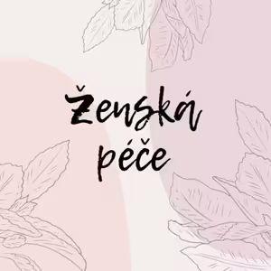 Ženská péče #2 - ENDO: Toxický lidi kopněte do řiti aneb podpora je důležitá