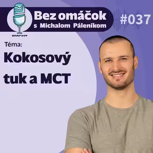 37. Kokosový olej a MCT