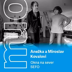Anežka a Miroslav Kovalovi | Okna na sever