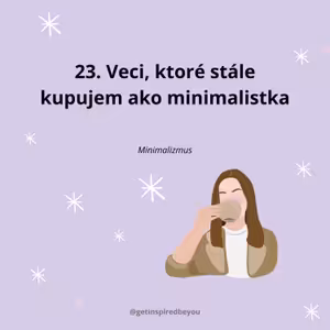 23. Veci, ktoré stále kupujem ako minimalistka