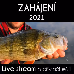 Přívlač live #61 - Naše zahájení 2021