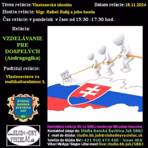 Vzdelávanie pre dospelých 428 - 2024-11-18 Vlastenectvo vs. multikulturalizmus 3.