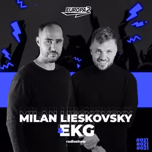 EKG & MILAN LIESKOVSKY RADIO SHOW 21 / EUROPA 2