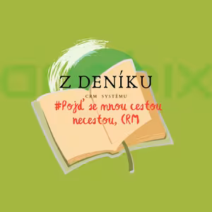 Z deniku CRM systemu: Pojď se mnou cestou necestou, CRM
