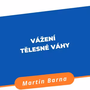 Podcast - Vážení tělesné váhy