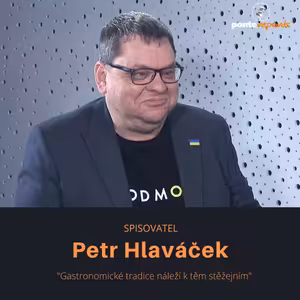 Petr Hlaváček – historik, filozof a spisovatel: Gastronomické tradice náleží k těm stěžejním