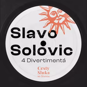 Slavo Solovic, 4 Divertimentá