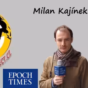 Milan Kajínek (Epoch Times CZ) - o spiknutí demokratů v USA a mizejících odpůrcích čínského režimu
