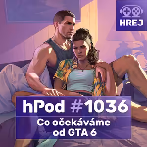 hPod #1036 – ⁠⁠⁠⁠⁠⁠Co očekáváme od GTA 6