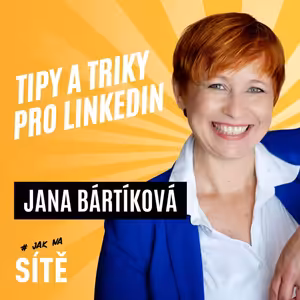 Jana Bártíková: Tipy a triky pro LinkedIn
