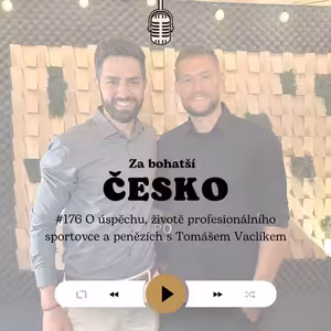 #176 O úspěchu, životě profesionálního sportovce a penězích s Tomášem Vaclíkem