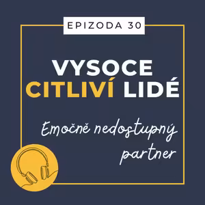 Ep. 30: Emočně nedostupný partner