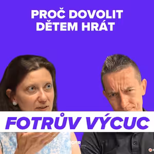 FOTRŮV VÝCUC z Důvody, proč nechat děti hrát počítačové hry | Kristina Volná